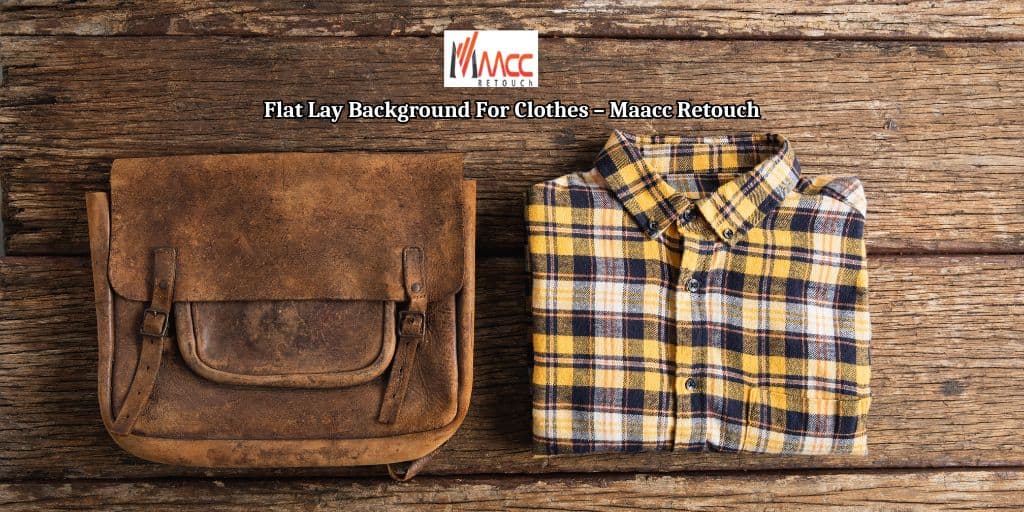 Flat Lay Background For Clothes – Maacc Retouch